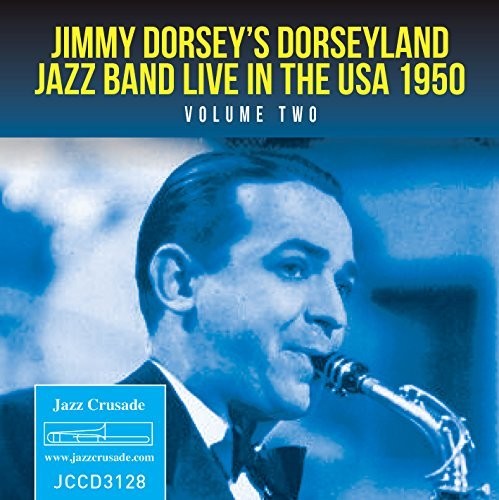 Jimmy Dorsey / Dorseyland Jazz Band - Live In The Usa 1950 Vol 2