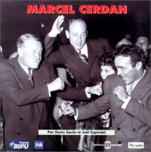 Dickson/ Marchand/ Rouff/ Zardi - Marcel Cerdan Archives Et Temoignages