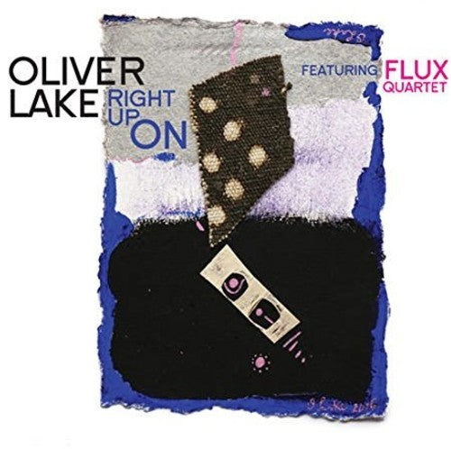 Oliver Lake Feat. Flux Quartet - Right Up On