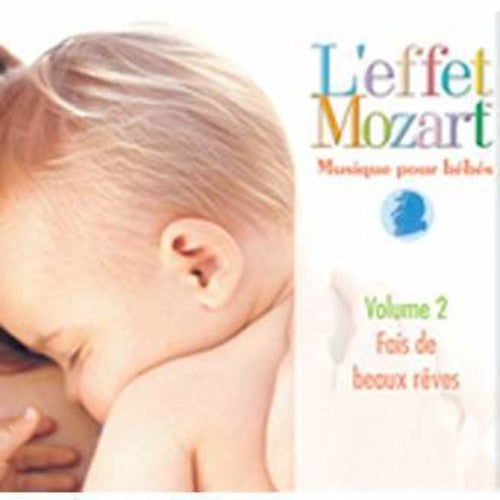 L'Effet/ Mozart/ Campbell - Musique Pour Bebes 2: Fais de Beaux Reves