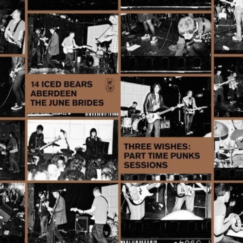 14 Iced Bears/ Aberdeen/ June Brides - Three Wishes: Part Time Punks Sessions