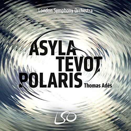 Ades/ Ades/ Johnson - Thomas Ades: Asyla Tevot Polaris [Hybrid SACD + Blu-ray Audio]