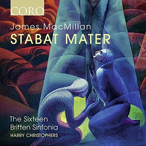 Macmillan/ Sixteen/ Sinfonia/ Christophers - James MacMillan: Stabat Mater