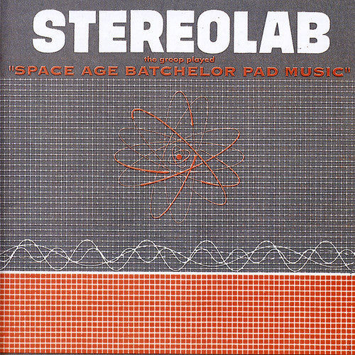 Stereolab - Groop Played Space Age Batchelor Pad