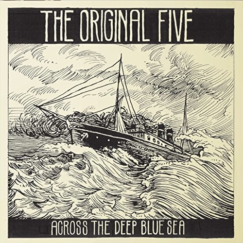 Original Five - Across The Deep Blue Sea