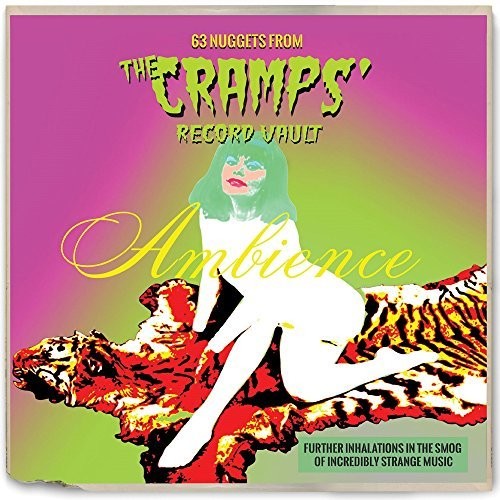 Ambience: 63 Nuggets From the Cramps' Record Vault - Ambience: 63 Nuggets From The Cramps' Record Vault