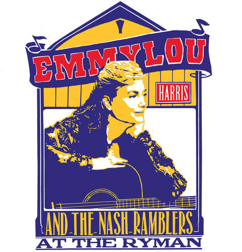 Emmylou Harris - Emmylou Harris And The Nash Ramblers At The Ryman