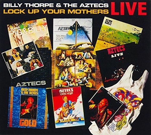 Billy Thorpe & the Aztecs - Lock Up Your Mothers Live