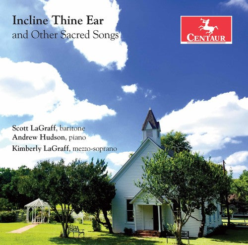 Charles/ Clarke/ Dungan/ Lagraff/ Hudson - incline Thine Ear & Other Sacred Songs