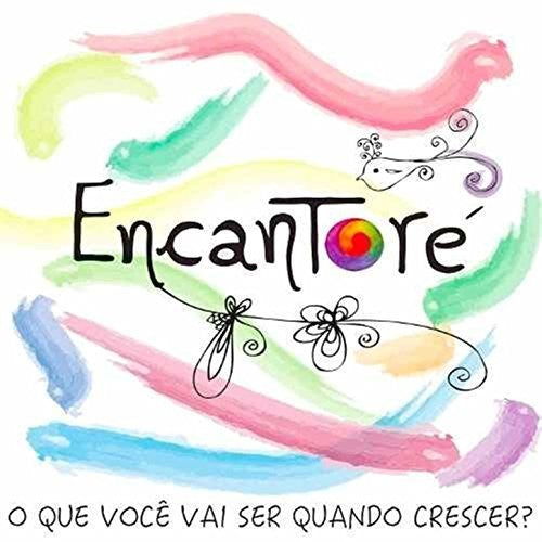 Encantore - O Que Voce Vai Ser Quando Crescer