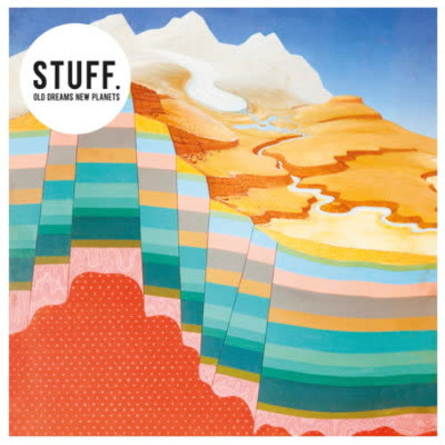 Stuff. - Old Dreams New Planets