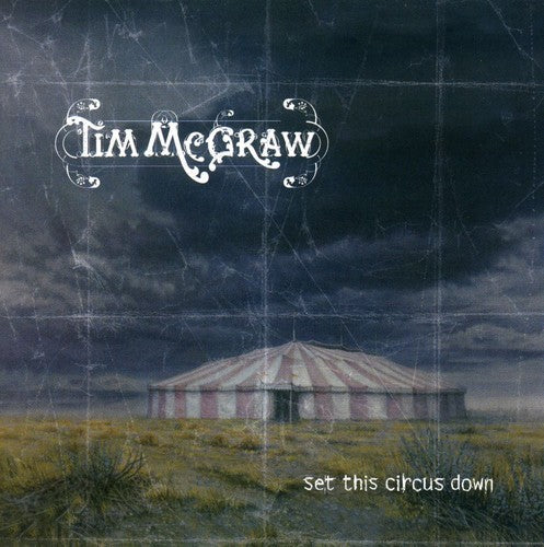 Tim McGraw - Set This Circus Down