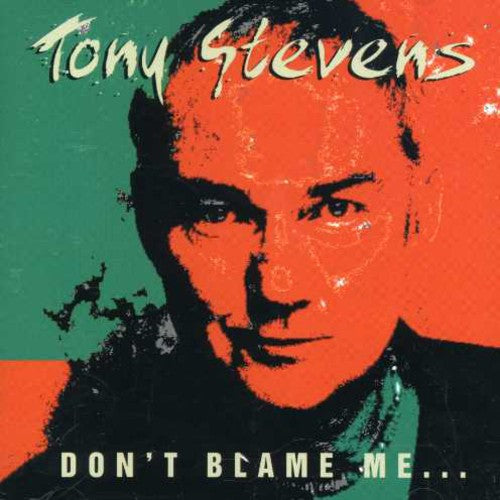 Tony Stevens - Don't Blame Me