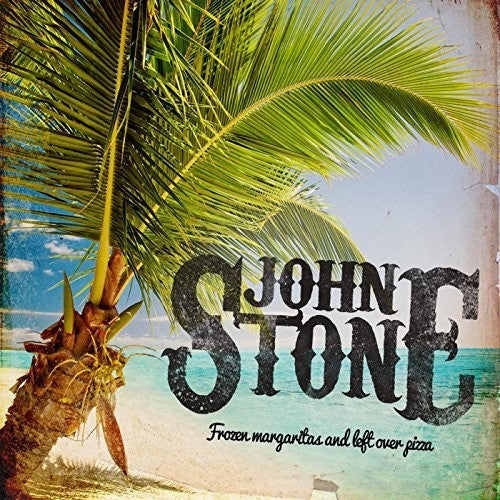 John Stone - Frozen Margaritas & Left Over Pizza