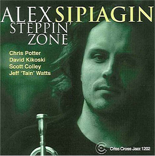 Alex Sipiagin Quintet - Steppin' Zone