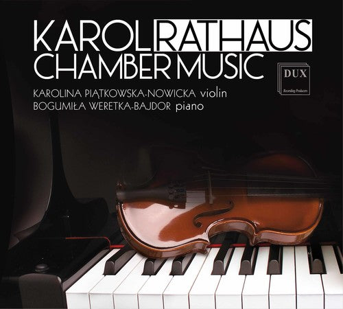 Rathaus/ Piatkowska-Nowicka/ Weretka-Bajdor - Karol Rathaus: Chamber Music