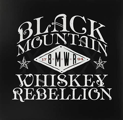 Black Mountain Whiskey Rebellion - Black Mountain Whiskey Rebellion