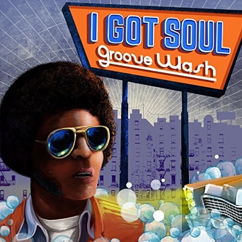 Various - I Got Soul: Groove Wash / Various