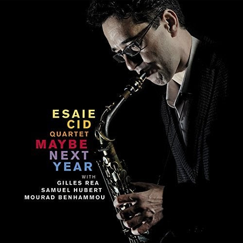 Esaie Cid Quartet - Maybe Next Year