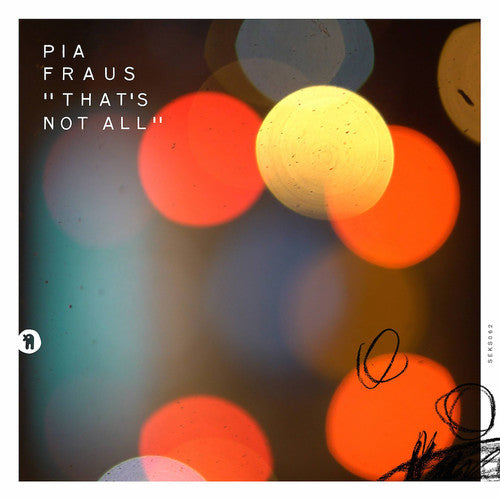 Pia Fraus - That's Not All