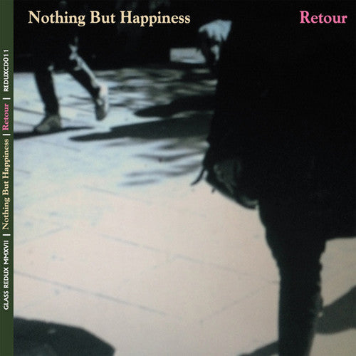 Nothing But Happiness - Retour