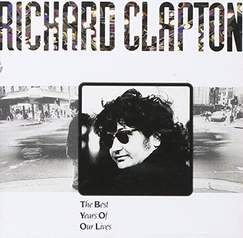 Richard Clapton - Best Yeard Of Our Lives