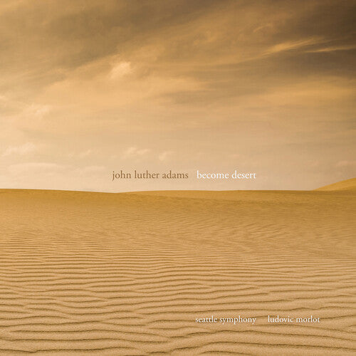 Adams/ Seattle Symphony/ Morlot - Become Desert