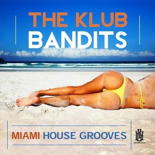 Klub Bandits - Miami House Grooves