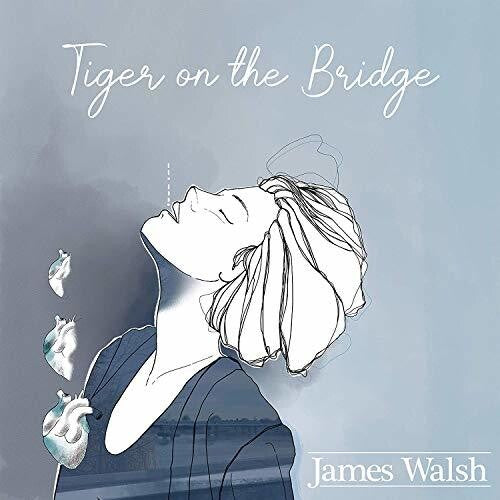 James Walsh - Tiger On The Bridge