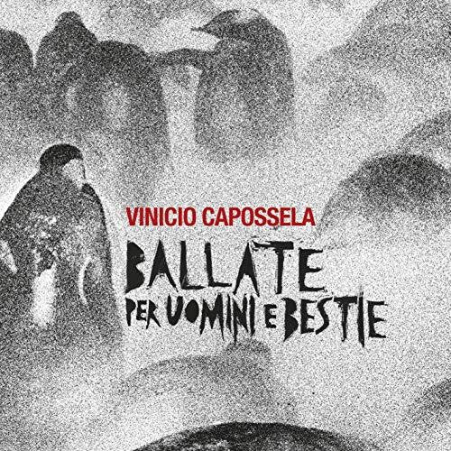 Vinicio Capossela - Ballate Per Uomini E Bestie