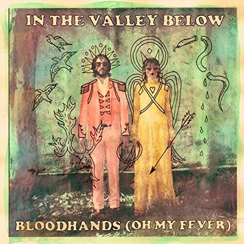 In the Valley Below - Bloodhands (oh My Fever) / Elephant