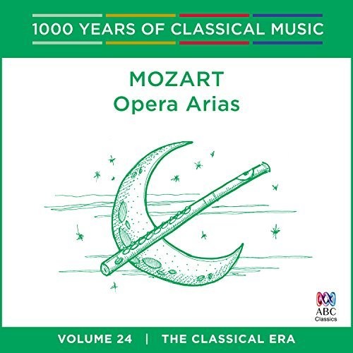 Mozart: Opera Arias - 1000 Years of Classical - Mozart: Opera Arias - 1000 Years Of Classical Music 24