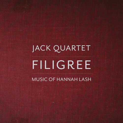 Lash/ Jack Quartet - Filigree