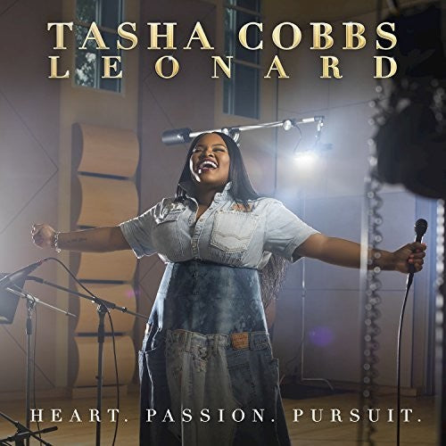 Tasha Cobbs Leonard - Heart. Passion. Pursuit.