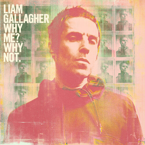 Liam Gallagher - Why Me Why Not