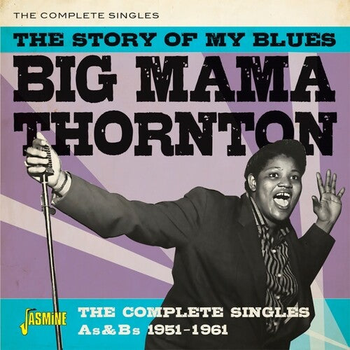 Big Thornton Mama - The Story Of My Blues: The Complete Singles As & Bs 1951-1961