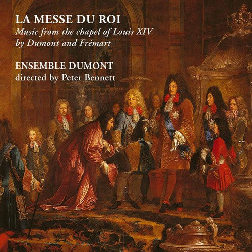 Dumont/ Fremart/ Ensemble Dumont - Messe Du Roi