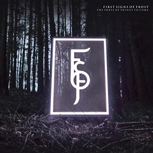 Firstsignsoffrost - Shape Of Things To Come