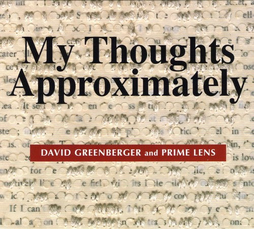 David Greenberger / Prime Lens - My Thoughts Approximately