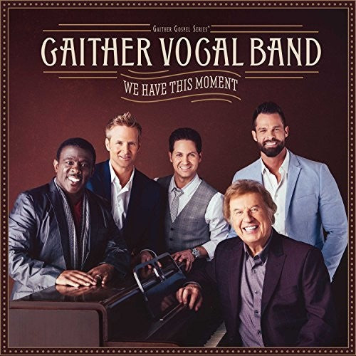 Gaither Vocal Band - We Have This Moment