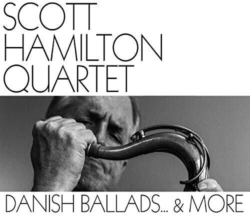 Scott Hamilton - Danish Ballads & More