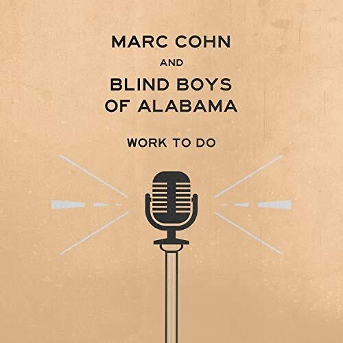 Marc Cohn & Blind Boys of Alabama - Work To Do