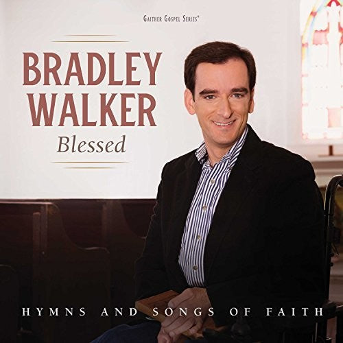 Bradley Walker - Blessed: Hymns And Songs Of Faith