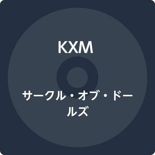 Kxm - Circle Of Dolls (Bonus Track)