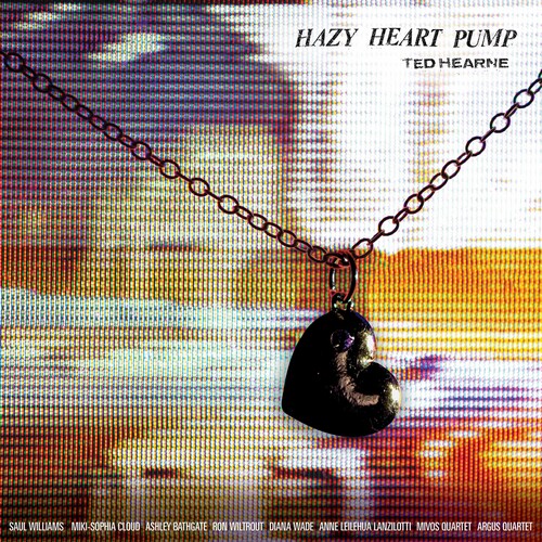 Hearne/ Cloud/ Argus Quartet - Hazy Heart Pump