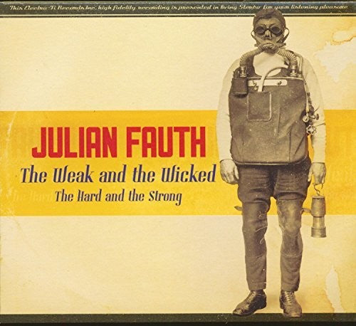 Julian Fauth - Weak & The Wicked The Hard & The Strong