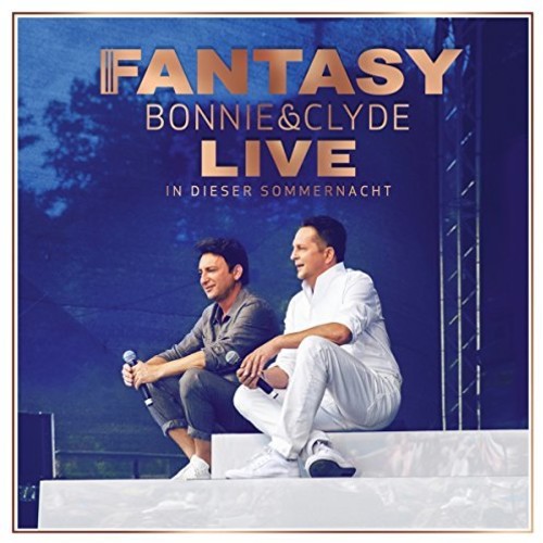 Fantasy - Bonnie & Clyde Live: In Dieser Sommerna