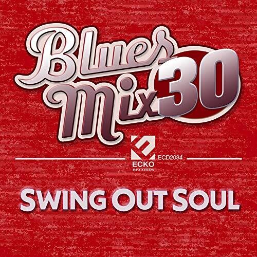 Blues Mix 30: Swing Out Soul/ Various - Blues Mix 30: Swing Out Soul / VARIOUS