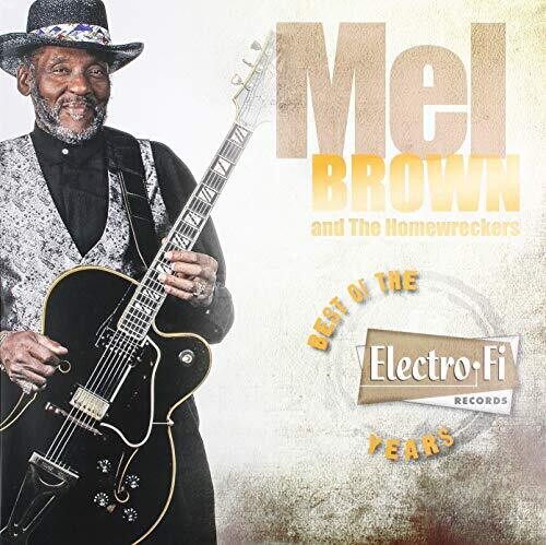 Mel Brown & the Homewreckers - Mel Brown Best Of The Electro Fi Record Years