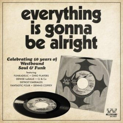 Everything Is Gonna Be Alright/ Various - Everything Is Gonna Be Alright: Celebrating 50 Years Of Westbound Soul& Funk / Various